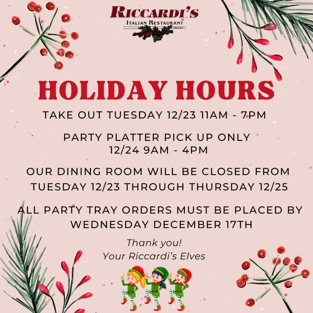 Riccardi's Holiday Hours.